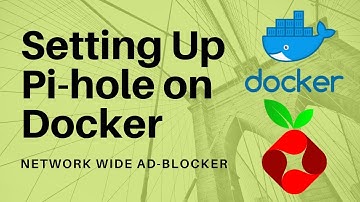 Network Wide Ad-blocker With Pi-hole on Docker (2019)