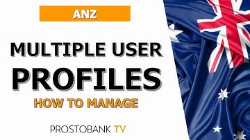 How to Manage Multiple ANZ User Profiles Online | Easy Step-by-Step Banking Guide