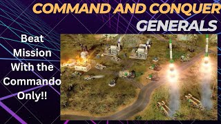 Command and Conquer Generals Commando Only!!
