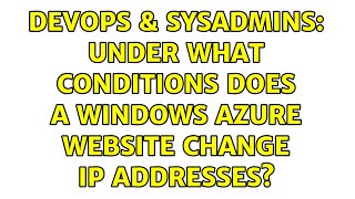 DevOps & SysAdmins: Under what conditions does a Windows Azure website change IP addresses?