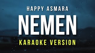 Nemen - Happy Asmara (Karaoke)