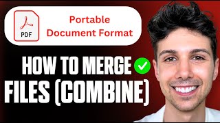 How To Merge PDF Files Into One (Combine) - Full Guide