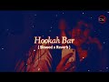 Hookah bar  slowed x reverb  crai music  khiladi 786  akshay kumar  latest hits song 2024