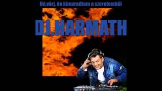 Dj Harmath - Hé Várj (Peat Jr. & Fernando Party Traxx Mix)