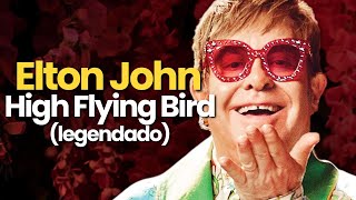 Elton John - High Flying Bird (Legendado Tradução)