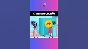 AI LÀ NAM GIẢ NỮ? CMT đáp án bên dưới nhé #câu_đố #caudo #quiz #xuhuong #funny #games #đố_vui