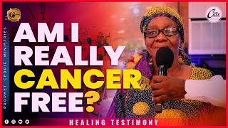 AM I REALLY CANCER FREE? | HEALING TESTIMONY by Prophet Cedric Ministries 866 views 3 months ago 13 minutes, 9 seconds