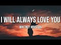 Whitney Houston | I Will Always Love You (Lyrics)♫
