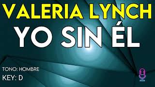 Valeria Lynch - Yo sin él - Karaoke Instrumental - Hombre