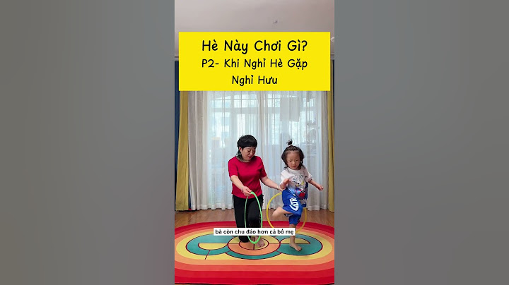 Phần 2. Khi nghỉ hè gặp nghỉ hưu