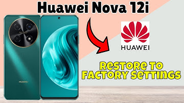 Huawei Nova 12i Factory Data Reset || Hard Reset || Reset All data || Restore To Factory Settings