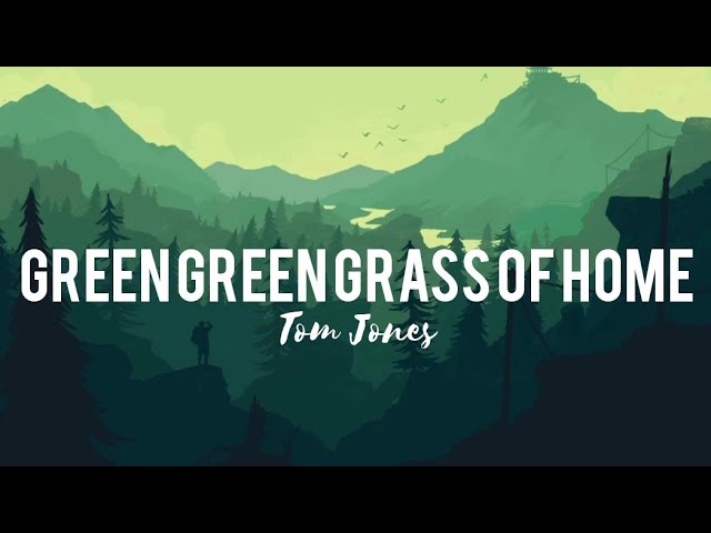 Tom Jones - Green Green Grass Of Home Lyrics