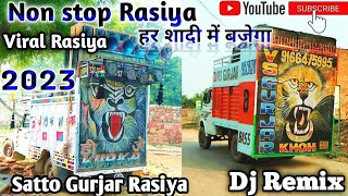 non stop Rasiya DJ mix !! Satto Gurjar Rasiya Remix DJ !! All Rasiya !! Prajapati music Rasiya