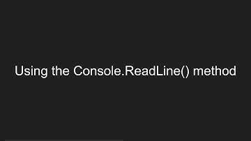 Using the C# Console.ReadLine() method