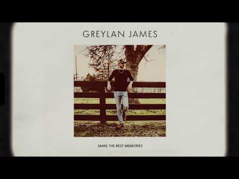 Greylan James - Make The Best Memories (Static Video)