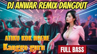 DISCO DJ DANGDUT REMIX KOPLO//ATIKU KOK NGENE//KANGGO FULL BASSS TERBARU