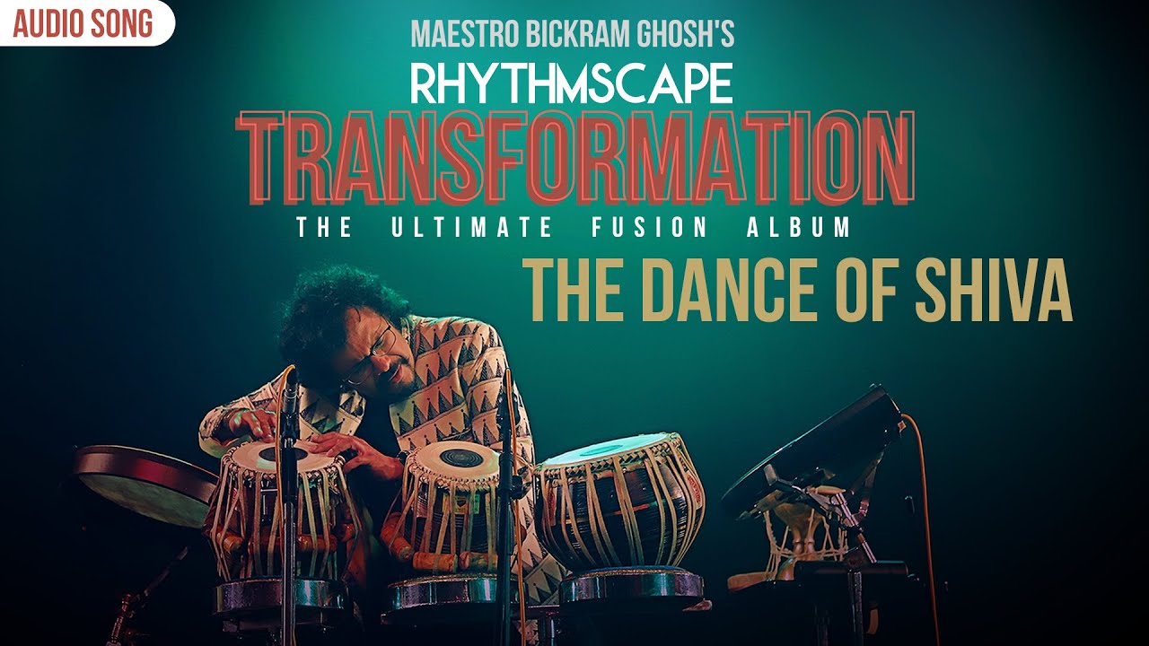 The Dance Of Shiva  Bickram Ghosh   Rhythmscape Transformation  Fusion Music