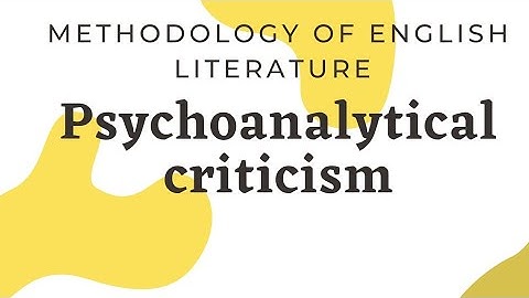 METHODOLOGY OF ENGLISH LITERATURE - PSYCHOANALYTICAL CRITICISM