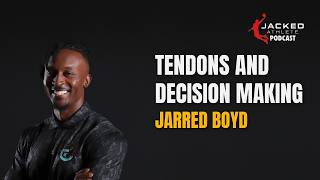 Jarred Boyd: How to Make Decisions for Tendons