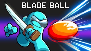 I Made Blade Ball In Among Us