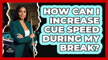 How Can I Increase Cue Speed During My Break?