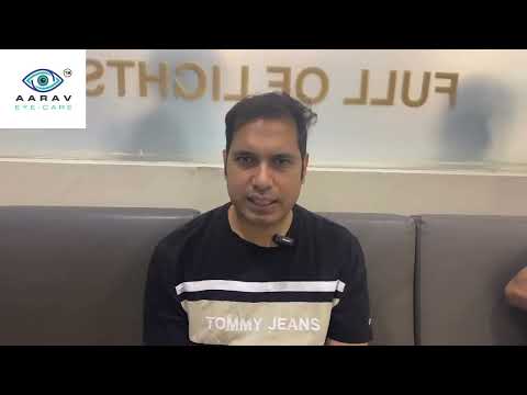 Lasik Surgery |Patient Testimonial | Aarav eye care|