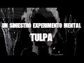 Un siniestro experimento mental TULPA | DrossRotzank