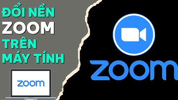 Đổi nền (Background) trong zoom máy tính.