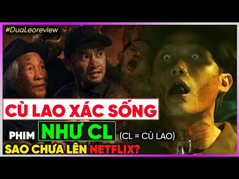 Bến phà xác sống: Phim NHƯ CL (cl = cùlao) Sao chưa lên Netflix? [Dưa Leo DBTT]