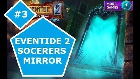Eventide 2 Sorcerers Mirror part 3