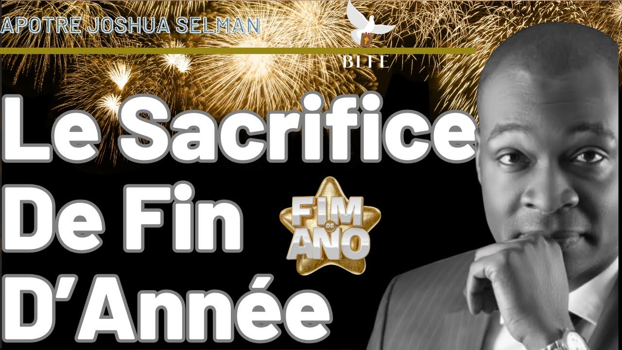 LE MYSTÈRE DU SACRIFICE || APOTRE JOSHUA SELMAN