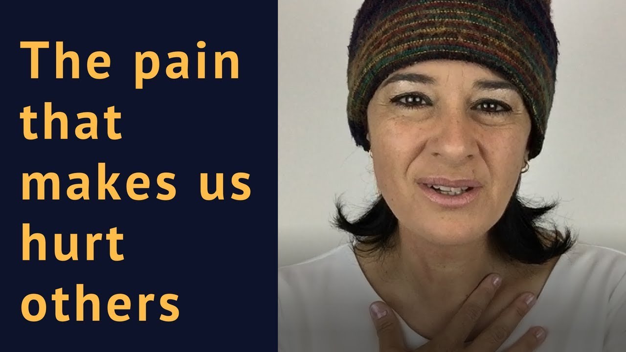 The pain that causes us to hurt others. Where does