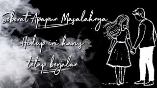 Renungan || Seberat Apapun Masalahnya Hidup Tetap Harus Berjalan