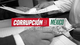 Corrupción en México. Presente, pasado y futuro