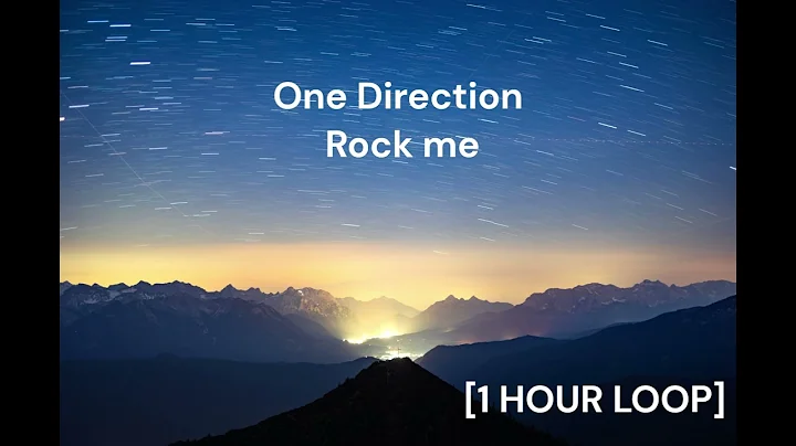 One Direction - Rock me [1 HOUR LOOP]
