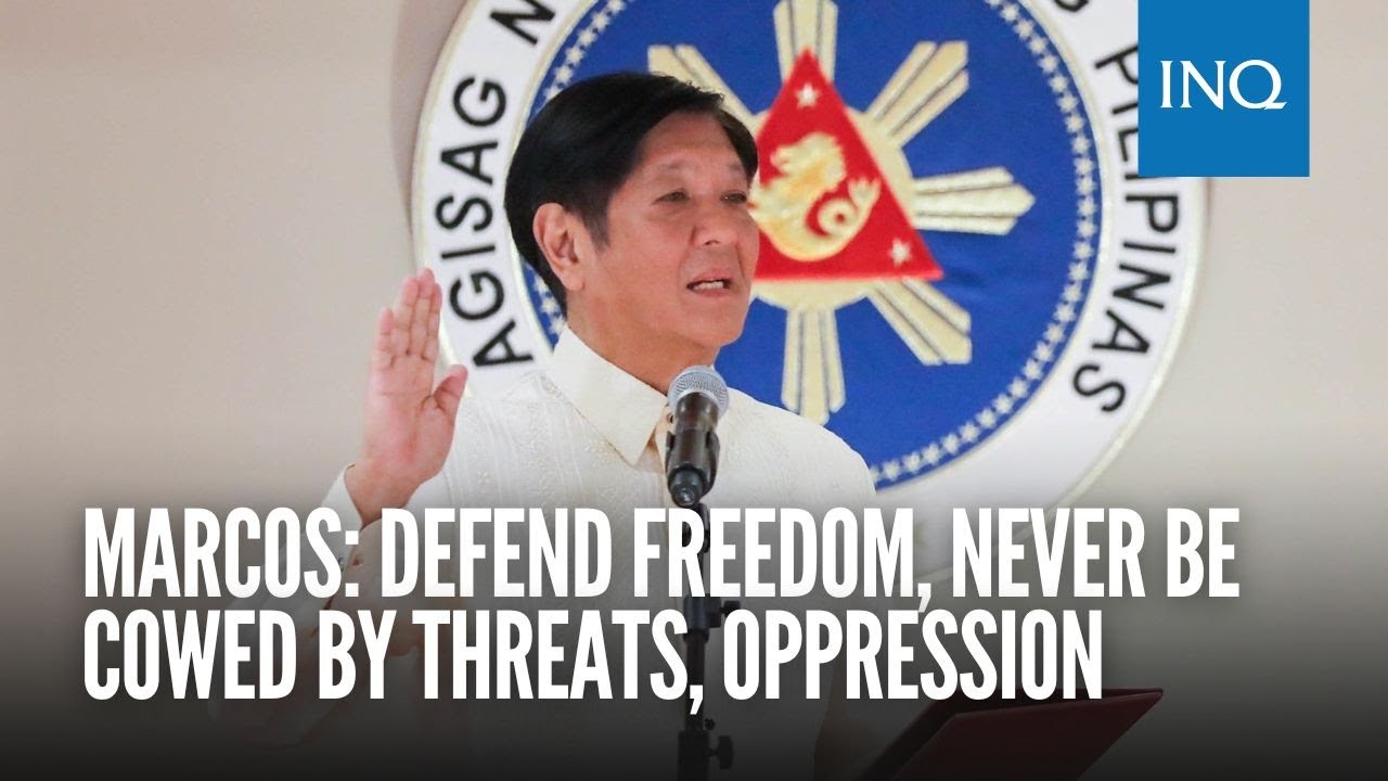 Marcos: Defend freedom, never be cowed by threats, oppression - YouTube
