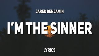 Jared Benjamin - I'm The Sinner (Lyrics)