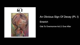 An Obvious Sign Of Decay (Pt. I) - Emerich