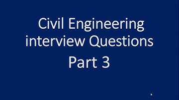 Civil Engineering Interview Questions Part 3