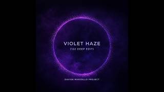 Violet Haze (122 Deep Edit) – Davide Marcello Project