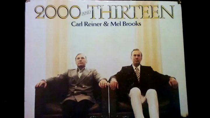 2000 And Thirteen/ Carl Reiner And Mel Brooks