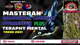 Masteran  Rambatan Loreng/Doraemon plus Teraphy Mental Trend 2021 Part#18