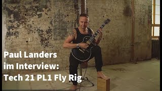 Paul Landers Interview: Tech 21 PL1 Fly Rig