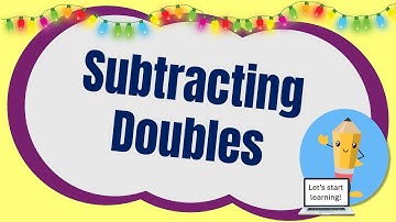 Doubles subtraction facts: easy to remember.