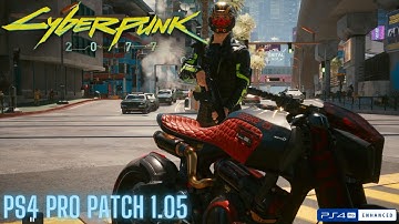 Cyberpunk 2077:  Patch 1.05 PS4 PRO Gameplay