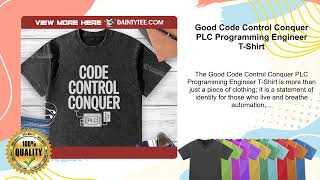 Good Code Control Conquer PLC Programming Engineer T-Shirt