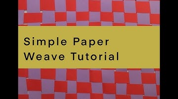 Simple Paper Weave Tutorial with Miss.Evans - Online Lesson