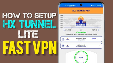 How To Setup HX Tunnel Vpn For Fast & Secure Internet