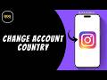 How To Change Country in Instagram ?