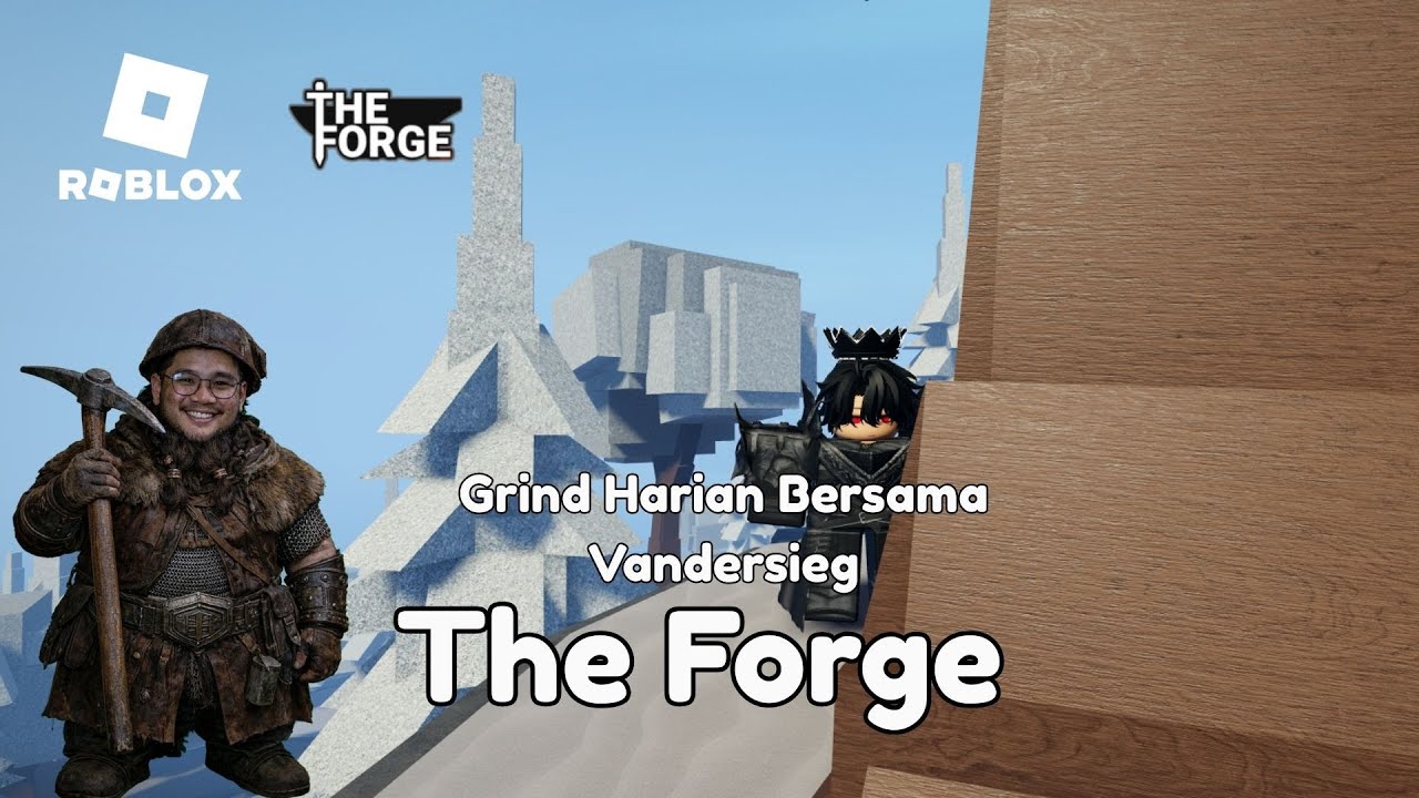 Grind Harian ke 3 Bersama Vandersieg di The Forge Roblox !!